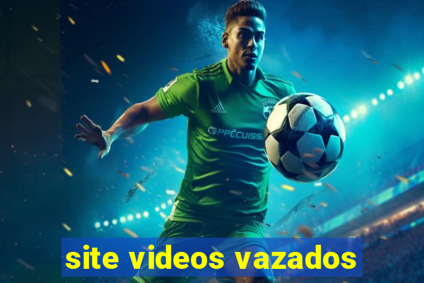 site videos vazados